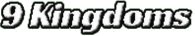 9 Kingdoms