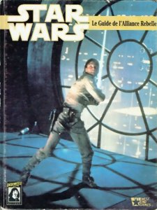 Star Wars D6 - Le Guide de l'Alliance Rebelle