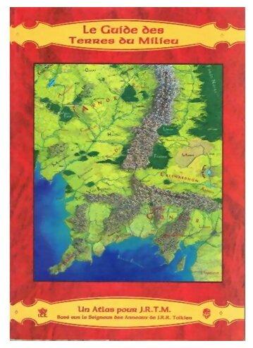 Le Jeu de Rôle des Terres du Milieu - Le Guide des Terres du Milieu