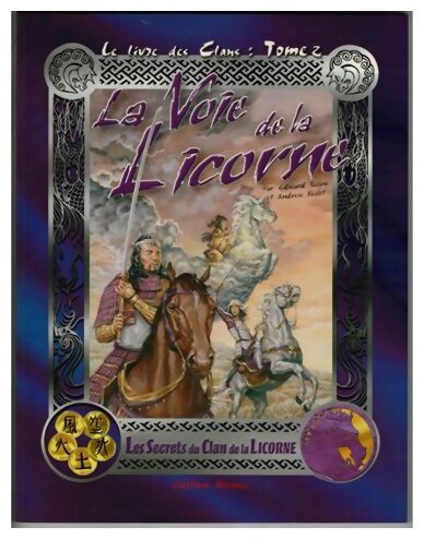 Légende des Cinq Anneaux - La Voie de la Licorne - Le Livre des Clans : Tome 2