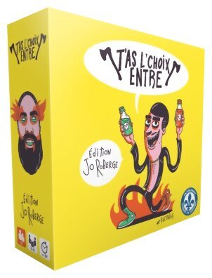 T'as le choix entre - Edition Jo Roberge