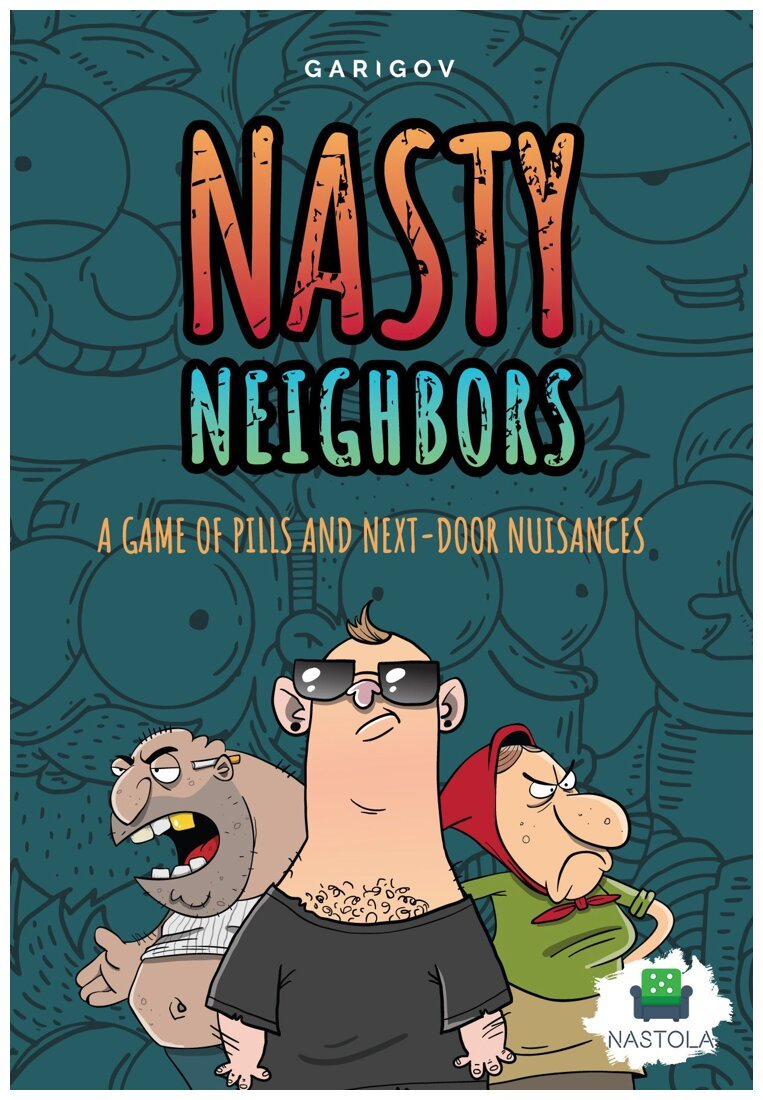 Nasty Neighbors
