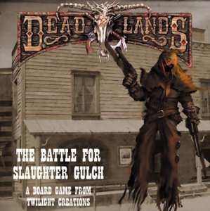 Deadlands The Battle for Slaughter Gulch