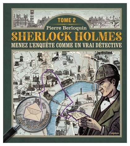 Sherlock Holmes - Tome 2 - Menez l'enquête comme un vrai détective