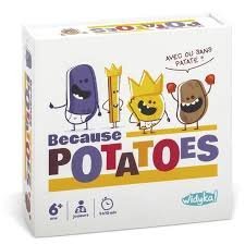 Because Potatoes