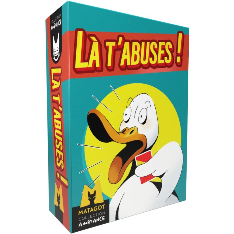 Là T'abuses !