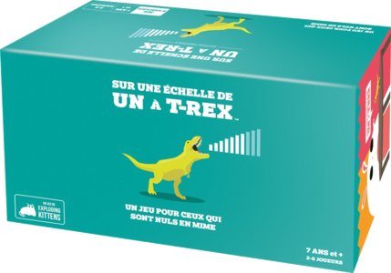 Sur une Echelle de Un à T-Rex