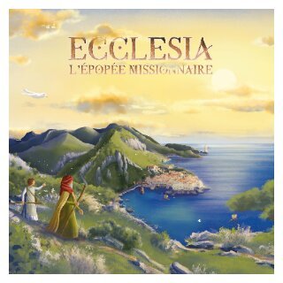 Ecclesia : L'épopée missionnaire