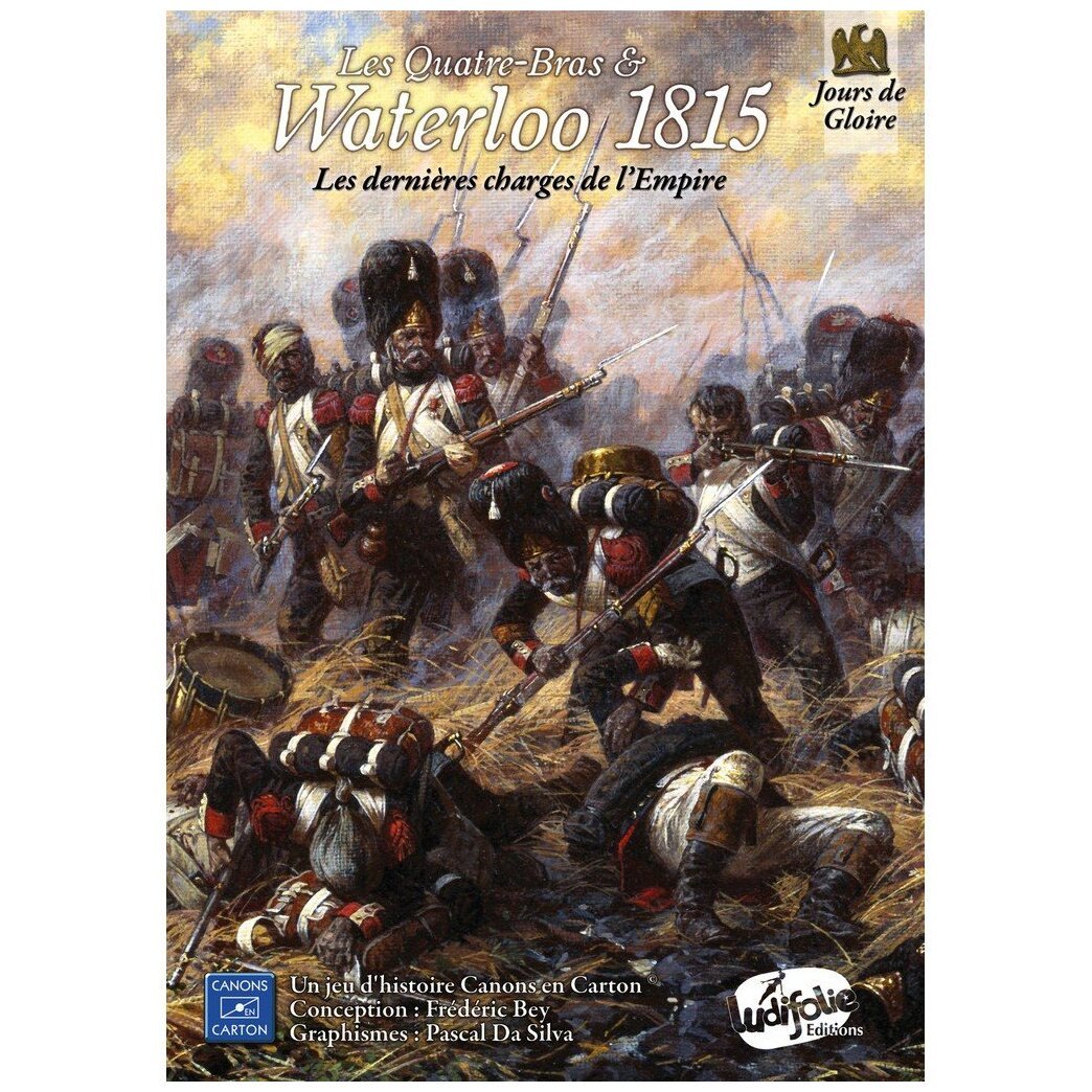 Jours de Gloire : Les Quatre-Bras et Waterloo 1815