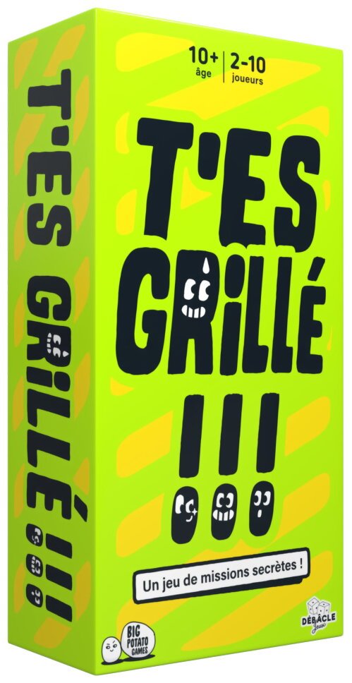 T'es Grillé !!!