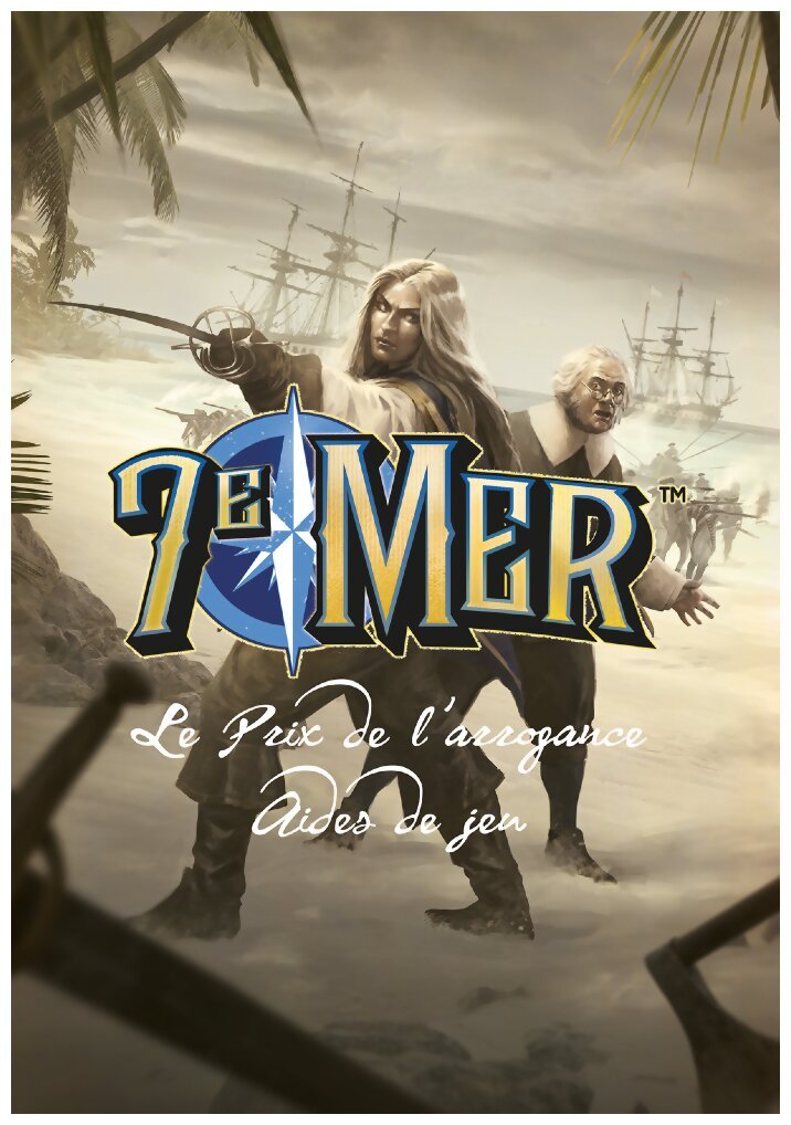 7e Mer - Le prix de l'arrogance - Aides de jeu