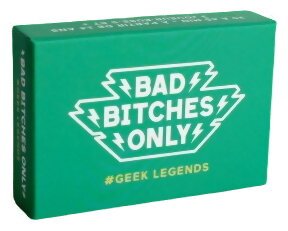 Bad Bitches Only - #Geek Legends