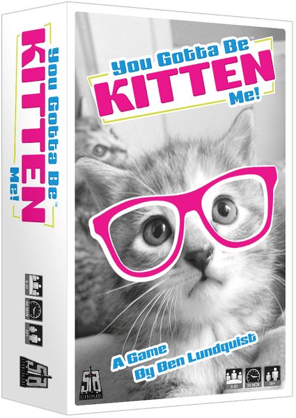 You Gotta Be Kitten Me !