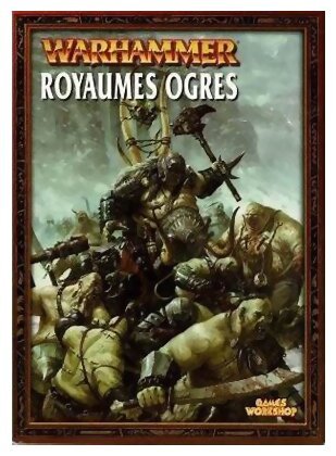 Warhammer - Livre D'armée Royaumes Ogres