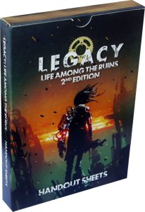 Legacy : Life Among the Ruins - Handout Sheets