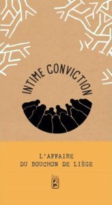 Intime Conviction n°3 - L'affaire du Bouchon de Liège