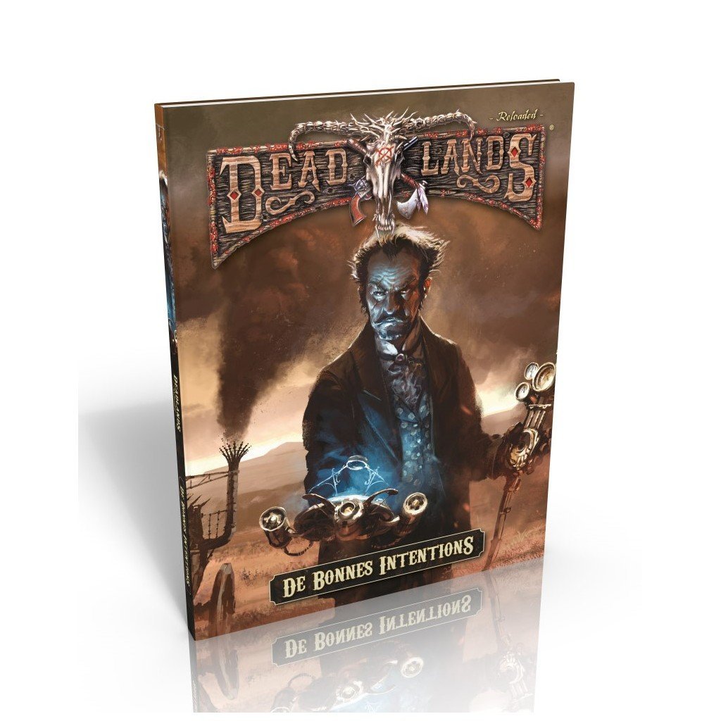 Deadlands : Reloaded - De bonnes intentions