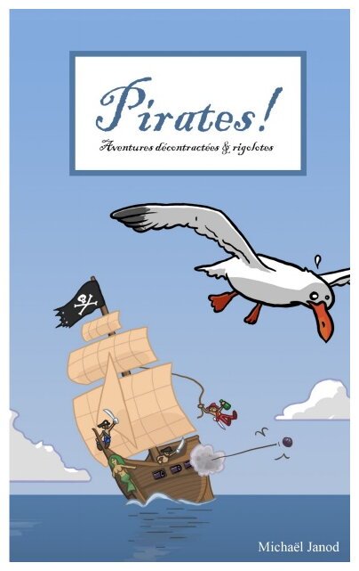 Pirates! - Aventures décontractées & rigolotes