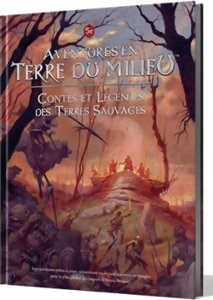 Aventures en Terre du Milieu - Contes et Légendes des Terres Sauvages
