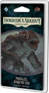 Horreur à Arkham JCE - Mouillé jusqu'au cou - Paquet Mythe
