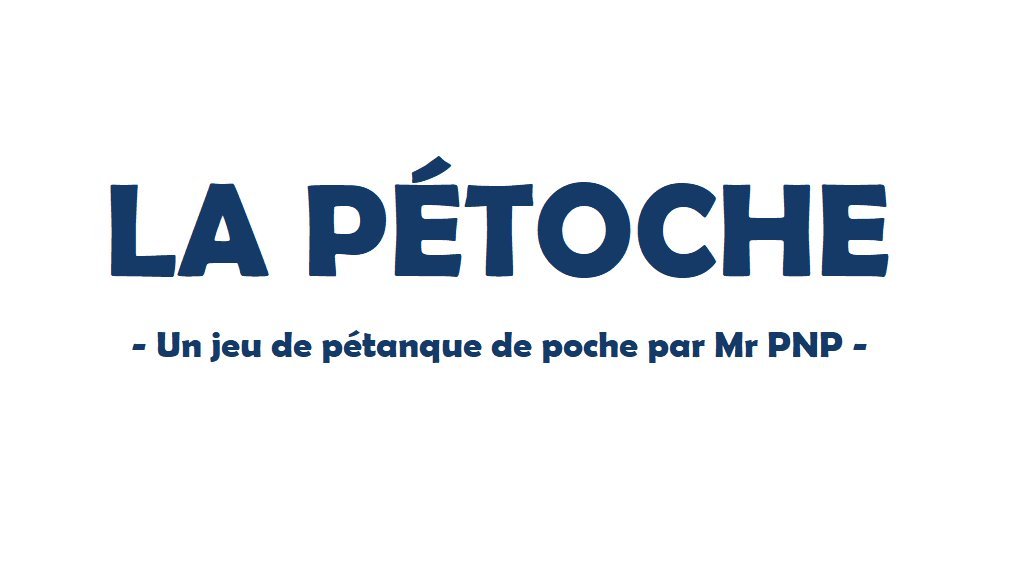 La Pétoche : une pétanque de poche