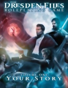 The Dresden Files Roleplaying Game - Your Story - Volume One