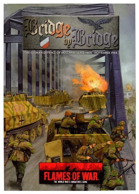 Flames Of War - Bridge By Bridge - The German Defence Of Holland September, November 1944
