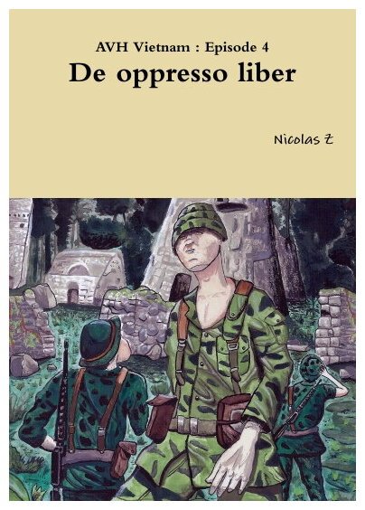 AVH Vietnam - De Oppresso Liber - Épisode 4