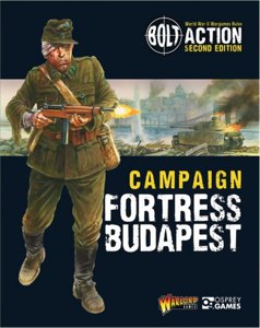 Bolt Action Campaign : Fortress Budapest Book