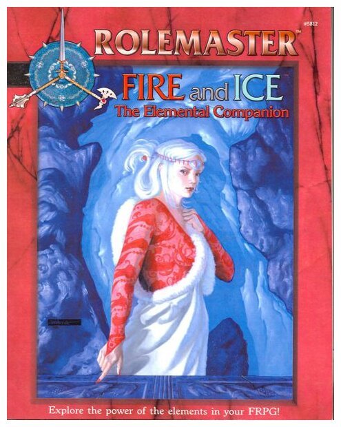 Rolemaster 3rd & 4th Editions - Fire and Ice : The Elemental Companion