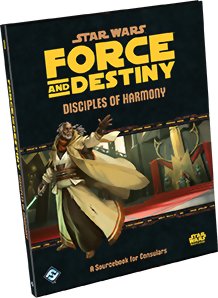 Star Wars : Force and Destiny - Disciples of Harmony