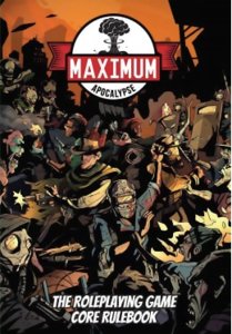 Maximum Apocalypse RPG : Core Book