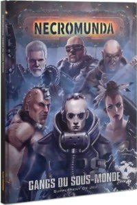 Necromunda - Gangs du Sous-monde
