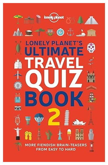 Lonely Planet's Ultimate Travel Quiz Book 2