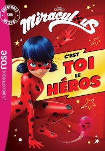 C'est toi le héros - Miraculous