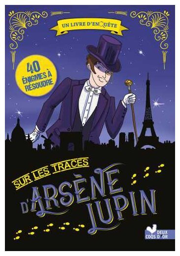 Sur les traces d'Arsène Lupin - Un Livre D'Enquête