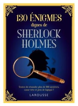 130 Énigmes Dignes De Sherlock Holmes