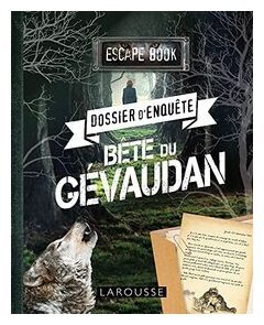 Escape book - dossier d'enquête - Bête du Gévaudan