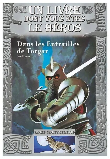 Loup Solitaire - Dans Les Entrailles De Torgar - Tome 10
