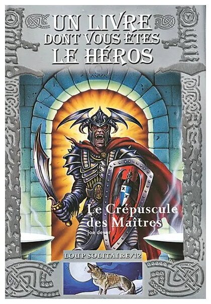 Loup Solitaire - Le Crépuscule Des Maîtres - Tome 12