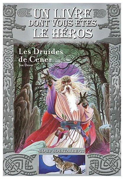 Loup Solitaire - Les Druides De Cener - Tome 13