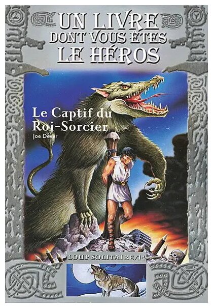 Loup Solitaire - Le Captif Du Roi-Sorcier - Tome 14