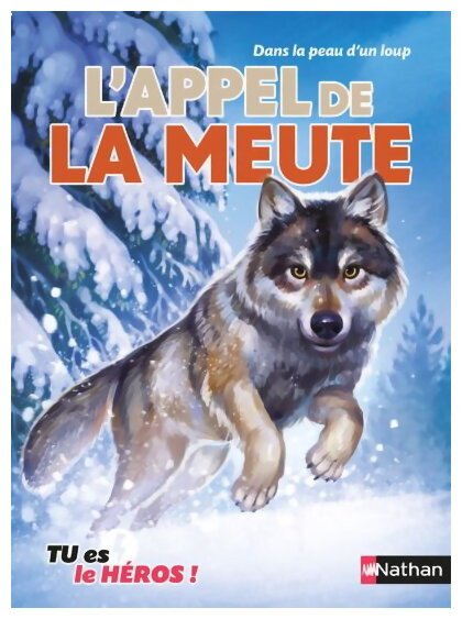 Tu Es Le Héros ! - L'appel De La Meute - Dans La Peau D'un Loup