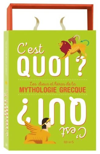 C'est quoi ? C'est qui ? - Les dieux et les héros de la mythologie grecque