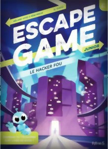 Escape Game Junior - Le Hacker Fou