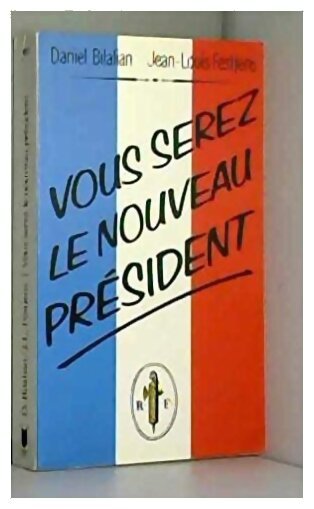 Vous serez le nouveau président