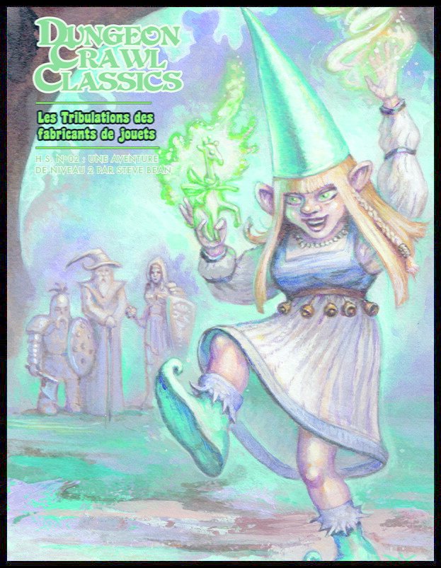 Dungeon Crawl Classics - Les tribulations des façonneurs de jouets - Hors série N°02