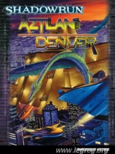Shadowrun - Aztlan + Denver