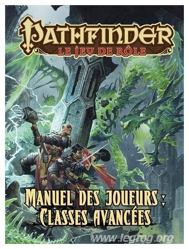 Pathfinder - Manuel des Joueurs : Classes Avancées