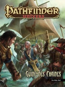 Pathfinder Univers - Guide des Chaînes